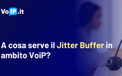 A cosa serve il Jitter Buffer in ambito VoiP?