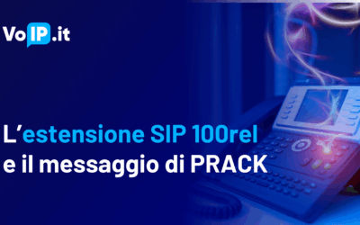 L’estensione SIP 100rel e il messaggio di PRACK